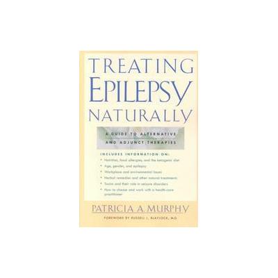 Treating Epilepsy Naturally by Patricia A. Murphy (Paperback - Keats Pub)