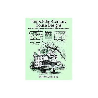 Turn-Of-The-Century House Designs by William T. Comstock (Paperback - Reprint)