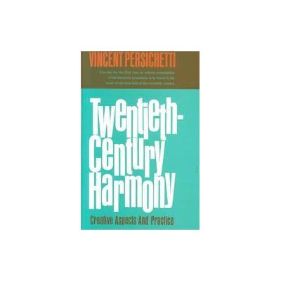 Twentieth-Century Harmony by Vincent Persichetti (Hardcover - W W Norton & Co Inc)