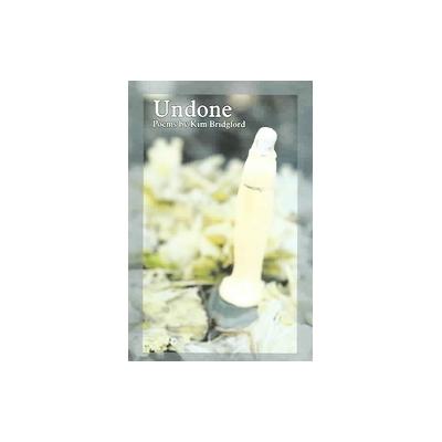 Undone by Kim Bridgford (Paperback - Wordtech Communications Llc)