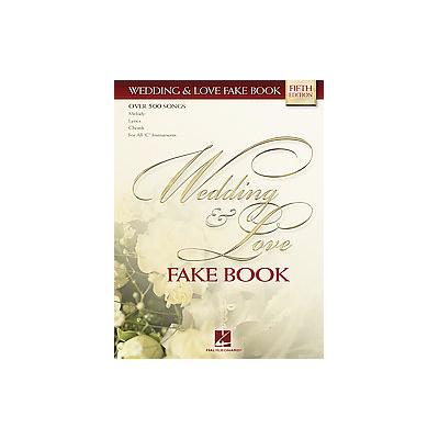 The Wedding & Love Fake Book - Over 400 Songs for Piano, Vocal, Guitar, Electronic Keyboard and All