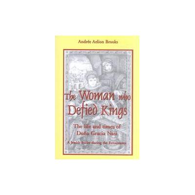 The Woman Who Defied Kings by Andree Aelion Brooks (Hardcover - Paragon House)