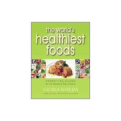 The World's Healthiest Foods by George Mateljan (Paperback - Gmf Pub)