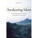 Awakening Islam: The Politics of Religious Dissent in Contemporary Saudi Arabia (Hardcover)