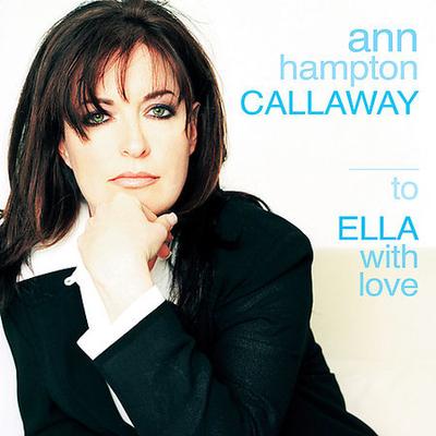 To Ella with Love by Ann Hampton Callaway (CD - 03/22/2005)