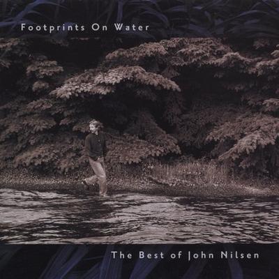 Footprints on Water: Best of John Nilsen by John Nilsen (CD - 02/22/2005)
