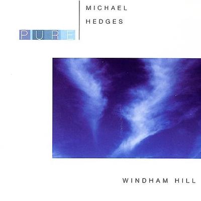 Pure Michael Hedges * by Michael Hedges (CD - 05/27/2005)