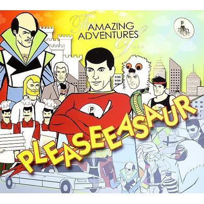 The Amazing Adventures of Pleaseeasaur [Digipak] * by Pleaseeasaur (CD - 10/24/2006)