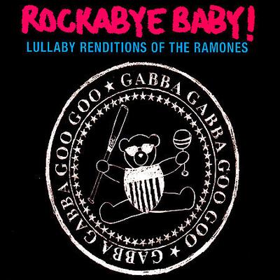 Rockabye Baby! Lullaby Renditions of the Ramones by Rockabye Baby! (CD - 01/30/2007)