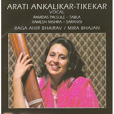 Raga Ahir Bhairav/Mira Bhajan * by Arati Ankalikar Tikekar (CD - 05/22/2007)