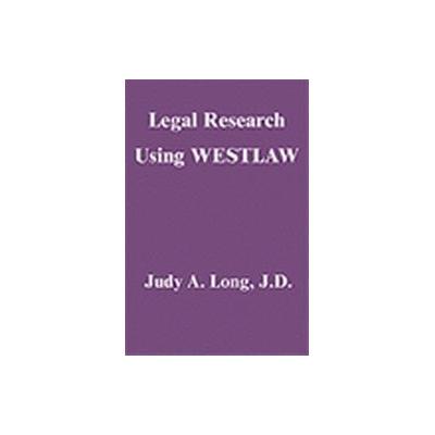 Legal Research Using Westlaw by Judy A. Long (Paperback - Delmar Pub)
