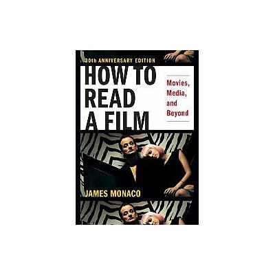 How to Read a Film by James Monaco (Paperback - Revised; Expanded)
