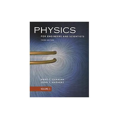 Physics For Engineers And Scientists by Hans C. Ohanian (Paperback - W W Norton & Co Inc)