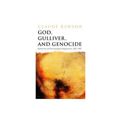 God, Gulliver, and Genocide by Claude Rawson (Hardcover - Oxford Univ Pr on Demand)