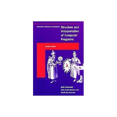 A Structure & Interpretation of Computer Programs by Julie Sussman (Paperback - Teacher's Guide)