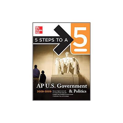 5 Steps To A 5 AP U.S. Government and Politics 2008-2009 by Pamela K. Lamb (Paperback - Revised)