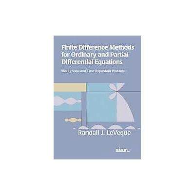 Finite Difference Methods for Ordinary and Partial Differential Equations by Randall J. Leveque (Pap