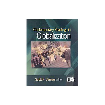 Contemporary Readings in Globalization by Scott R. Sernau (Paperback - Sage Pubns)