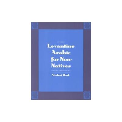 Levantine Arabic for Non-Natives by Lutfi Hussein (Paperback - Yale Univ Pr)