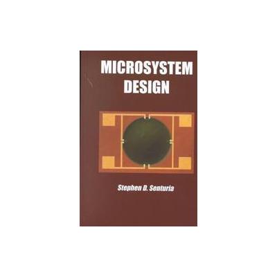 Microsystem Design by Stephen D. Senturia (Hardcover - Kluwer Academic Pub)