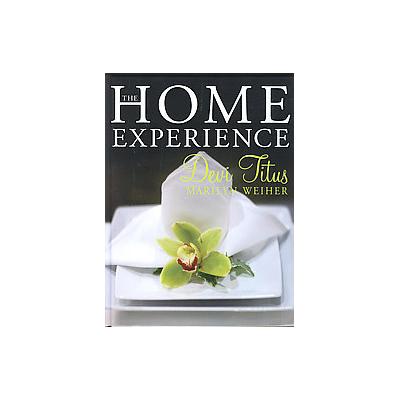 The Home Experience by Devi Titus (Hardcover - Living Smart Resources)