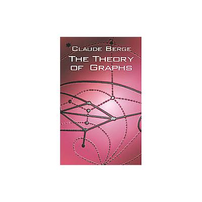 The Theory of Graphs by Claude Berge (Paperback - Dover Pubns)