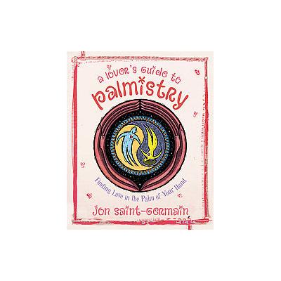 Lovers Guide to Palmistry by Jon Saint-Germain (Paperback - Llewellyn Worldwide Ltd)