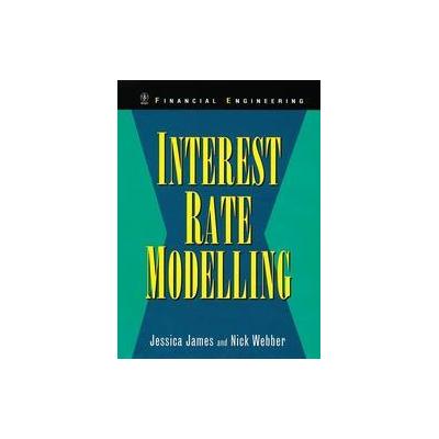 Interest Rate Modelling by Nick Webber (Hardcover - John Wiley & Sons Inc.)