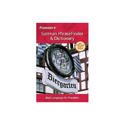 Frommer's German PhraseFinder & Dictionary (Paperback - Bilingual)