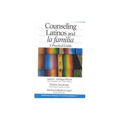 Counseling Latinos and la familia by Patricia Arredondo (Paperback - Sage Pubns)