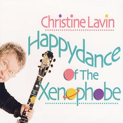 Happydance of the Xenophobe [Digipak] by Christine Lavin (CD - 09/18/2007)