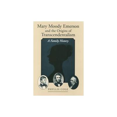 Mary Moody Emerson and the Origins of Transcendentalism by Phyllis Cole (Paperback - Oxford Univ Pr