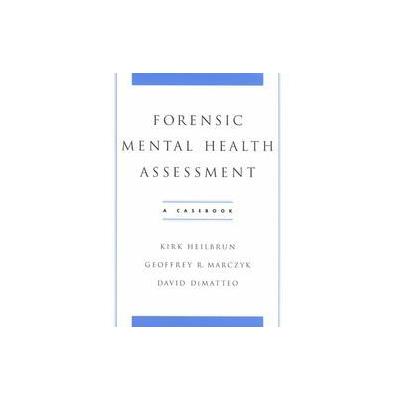 Forensic Mental Health Assessment by Kirk Heilbrun (Hardcover - Oxford Univ Pr)