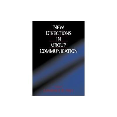 New Directions in Group Communication by Lawrence R. Frey (Paperback - Sage Pubns)