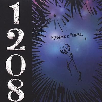 Feedback Is Payback by 1208 (CD - 10/01/2004)
