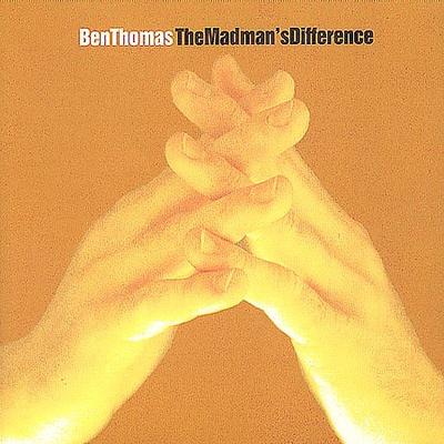 Madman's Difference by Ben Thomas (CD - 04/06/1999)