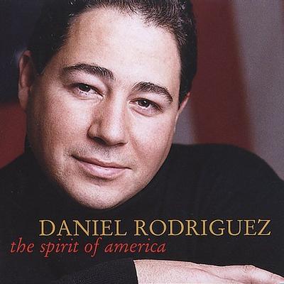 The Spirit of America by Daniel Rodriguez (CD - 02/12/2002)