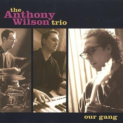 Our Gang by Anthony Wilson (Guitar) (CD - 04/23/2002)