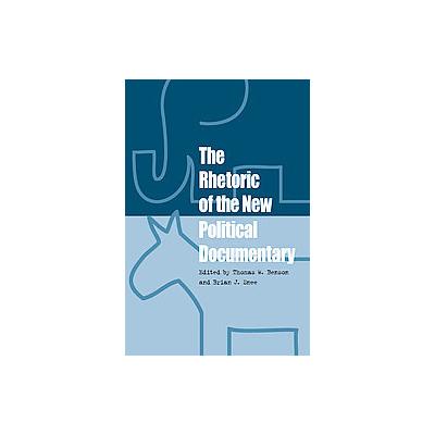 The Rhetoric of the New Political Documentary by Brian J. Snee (Paperback - Southern Illinois Univ P