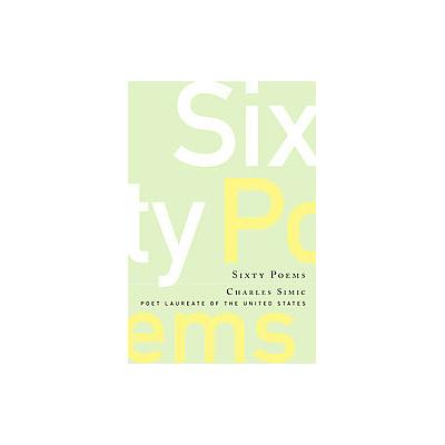 Sixty Poems by Charles Simic (Paperback - Mariner Books)