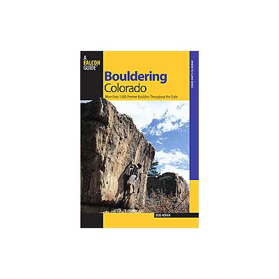 Falcon Guides Bouldering Colorado by Bob Horan (Paperback - Falcon Pr Pub Co)