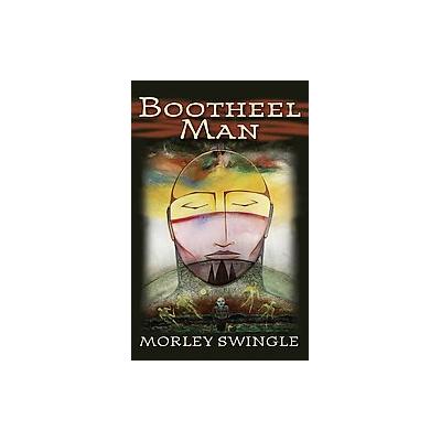 Bootheel Man by Morley Swingle (Paperback - Southeast Missouri State Univ Pr)