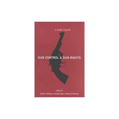 Gun Control and Gun Rights by David B. Kopel (Paperback - New York Univ Pr)
