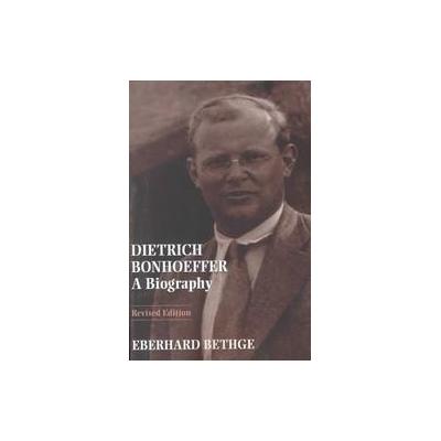 Dietrich Bonhoeffer by Eberhard Bethge (Paperback - Revised; Subsequent)