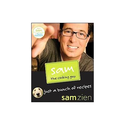 Sam the Cooking Guy by Sam Zien (Paperback - John Wiley & Sons Inc.)