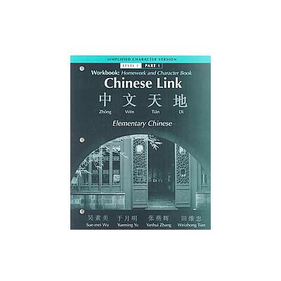 Chinese Link, Level 1 by Sue-mei Wu (Paperback - Workbook)