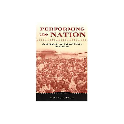 Performing the Nation by Kelly Michelle Askew (Mixed media product - Univ of Chicago Pr)