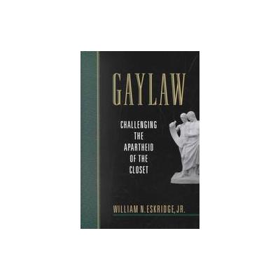Gaylaw by William N. Eskridge (Paperback - Harvard Univ Pr)