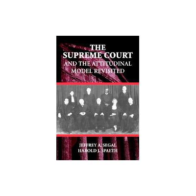 The Supreme Court and the Attitudinal Model Revisited by Harold J. Spaeth (Paperback - Cambridge Uni