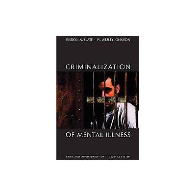 Criminalization of Mental Illness by Risdon Slate (Paperback - Carolina Academic Pr)